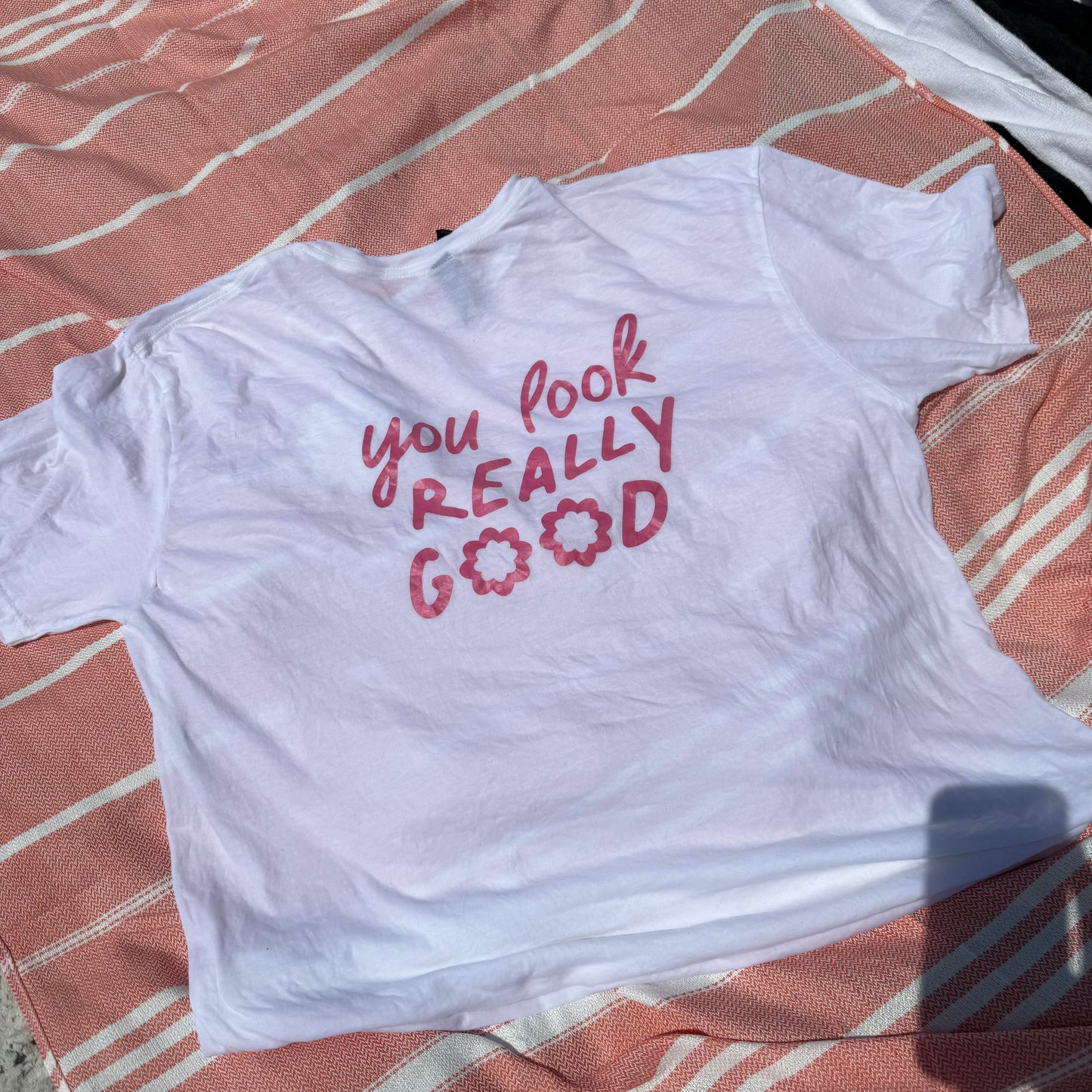 You Look Really Good branded tee